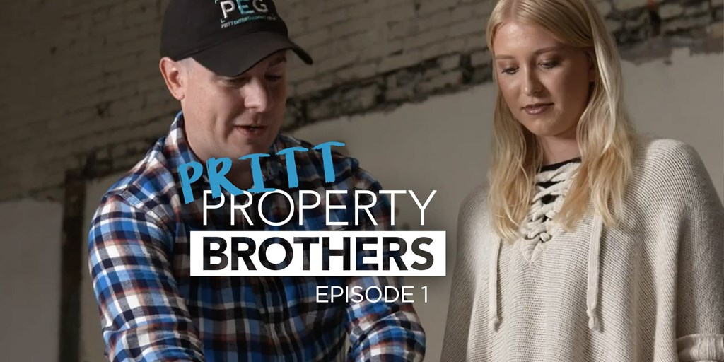 Pritt Property Brothers: Episode 1 Blog Image