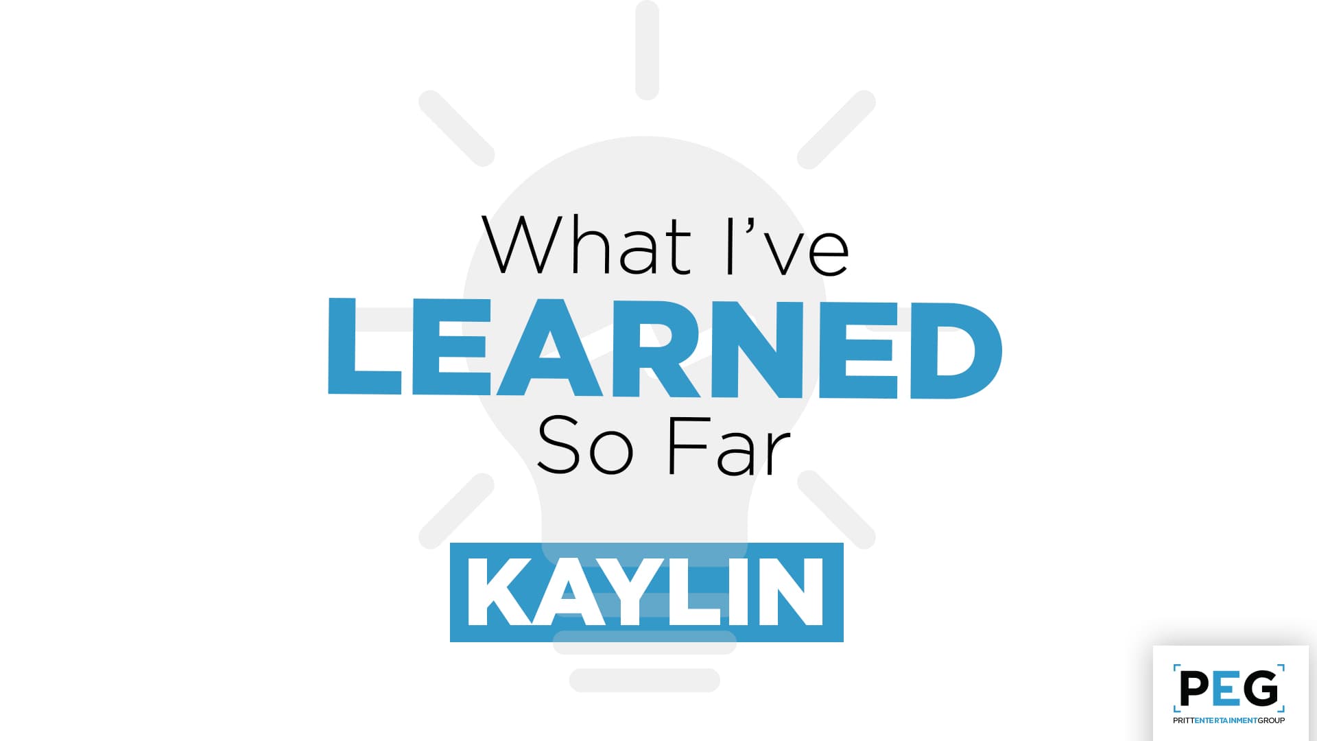 What I ve Learned So Far Kaylin Henry PEG Blog