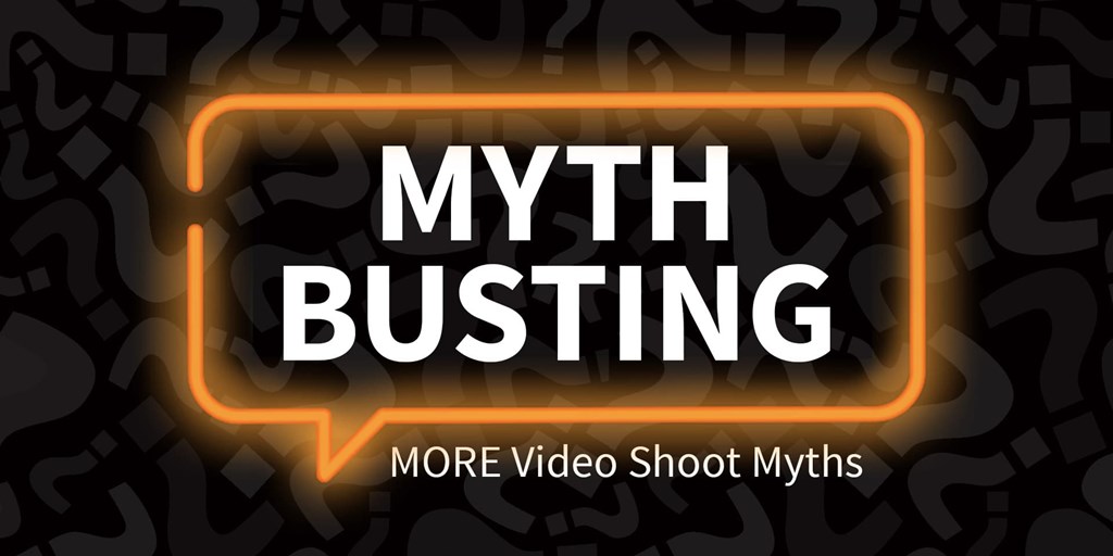 Myth Busting: MORE Video Shoot Myths Blog Image