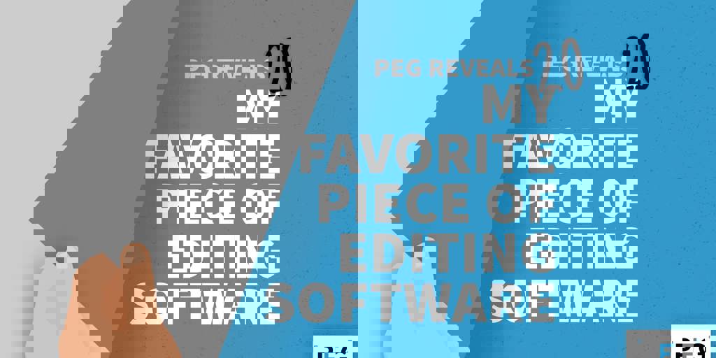 PEG Reveals 2.0: My Favorite Editing Software Blog Image