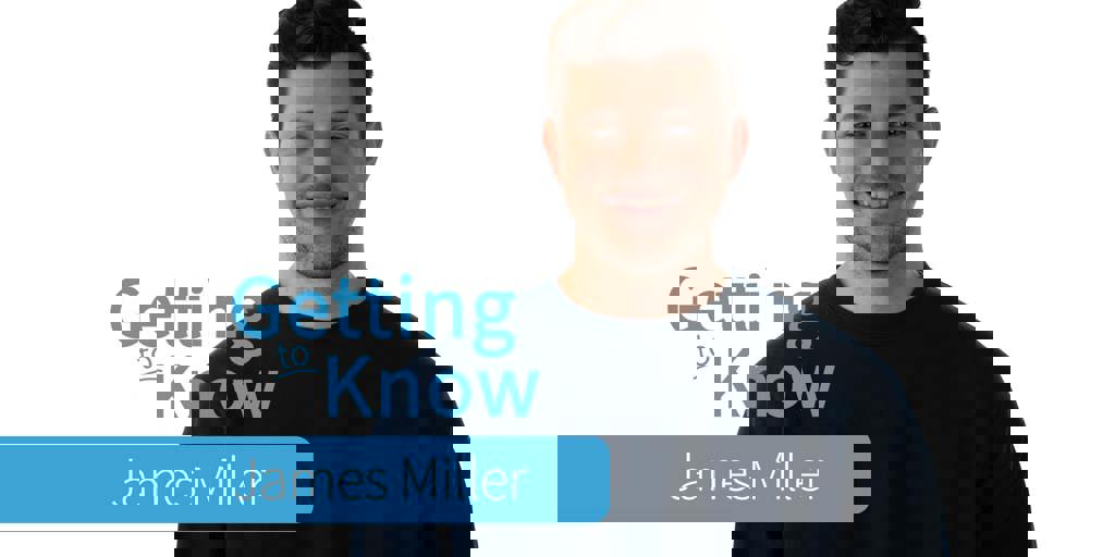 Getting to Know: James Miller Blog Image