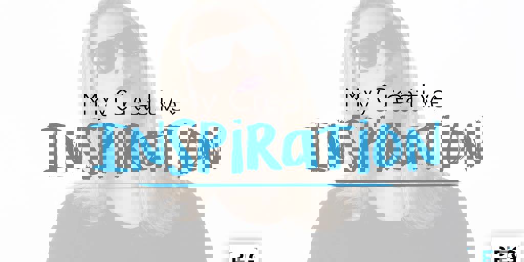 My Creative Inspiration: Brianna Blog Image