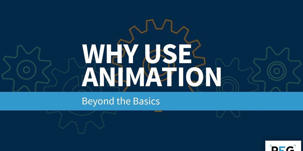 Why Use Animation: Beyond The Basics Blog Image